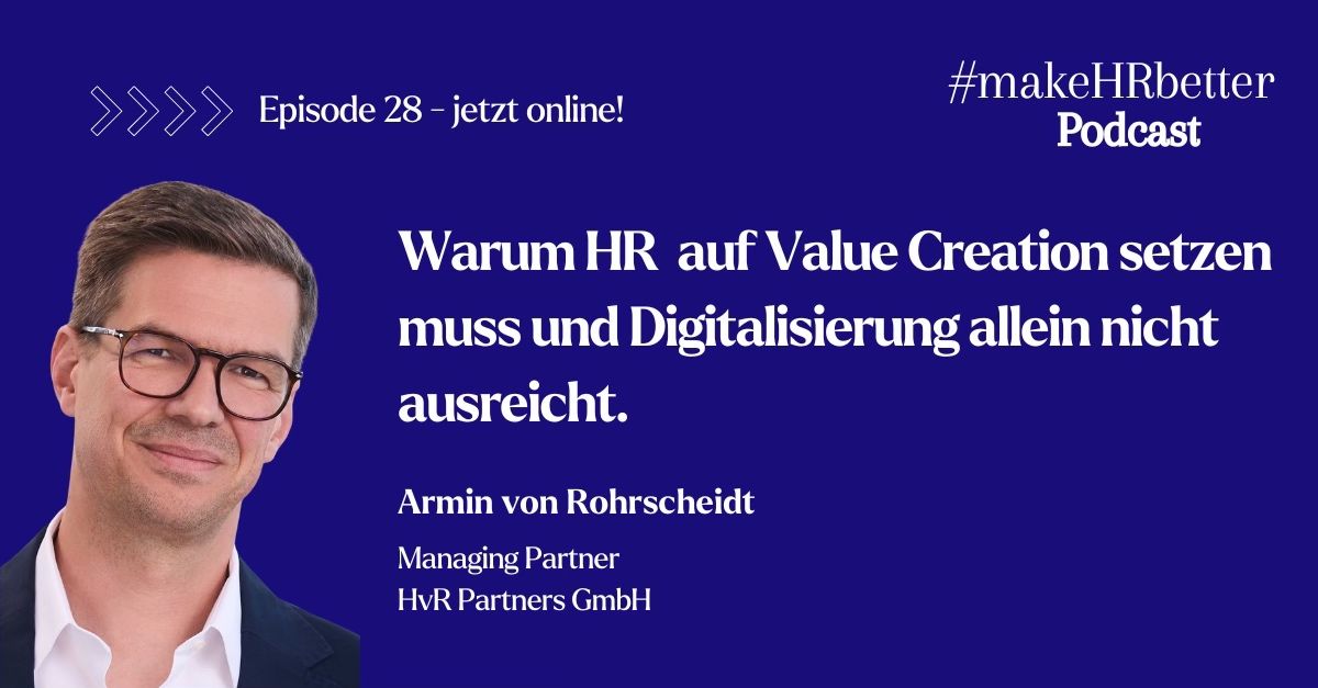 Warum HR auf Value Creation setzen muss und Digitalisierung allein nicht ausreicht.